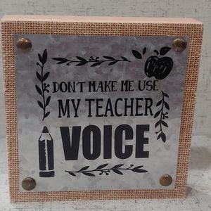 Don't Make Me Use My Teacher Voice
